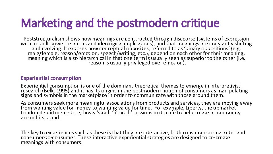 Marketing and the postmodern critique Poststructuralism shows how meanings are constructed through discourse (systems
