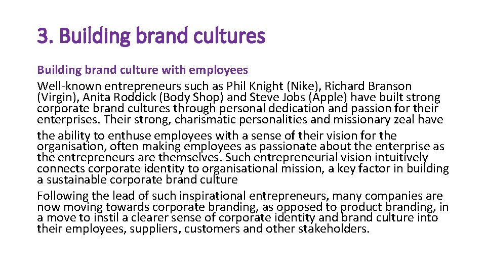 3. Building brand cultures Building brand culture with employees Well-known entrepreneurs such as Phil