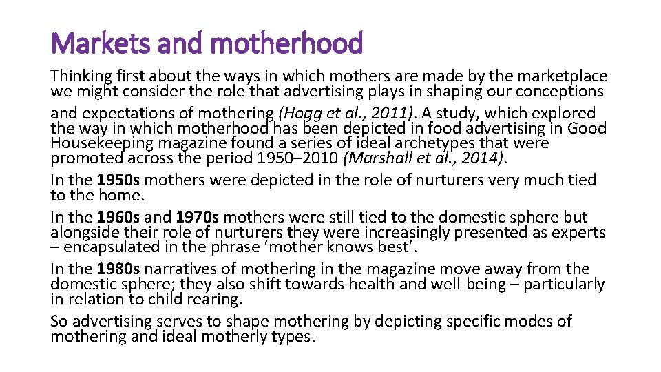 Markets and motherhood Thinking first about the ways in which mothers are made by