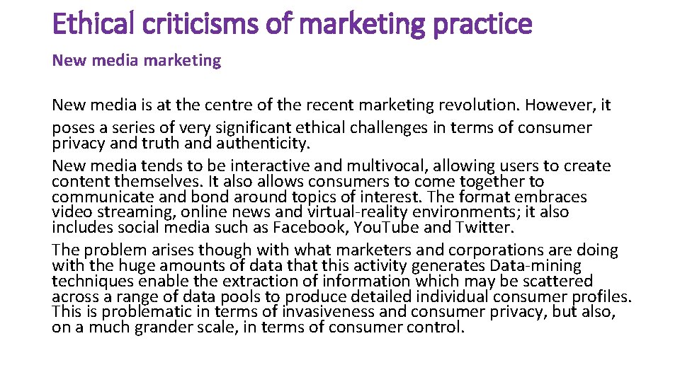 Ethical criticisms of marketing practice New media marketing New media is at the centre