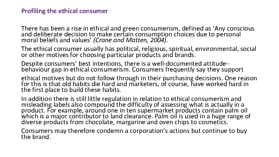 Profiling the ethical consumer There has been a rise in ethical and green consumerism,