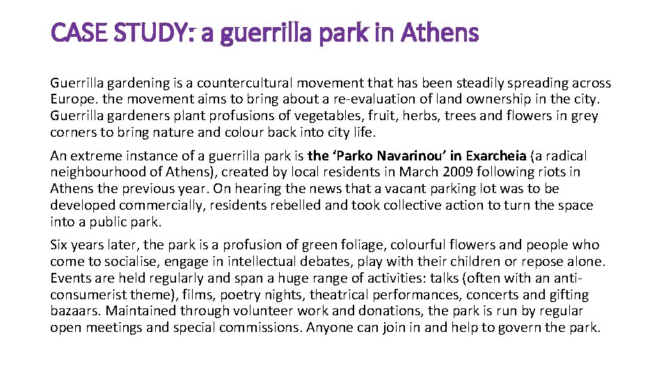 CASE STUDY: a guerrilla park in Athens Guerrilla gardening is a countercultural movement that
