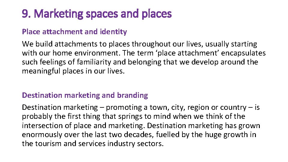 9. Marketing spaces and places Place attachment and identity We build attachments to places