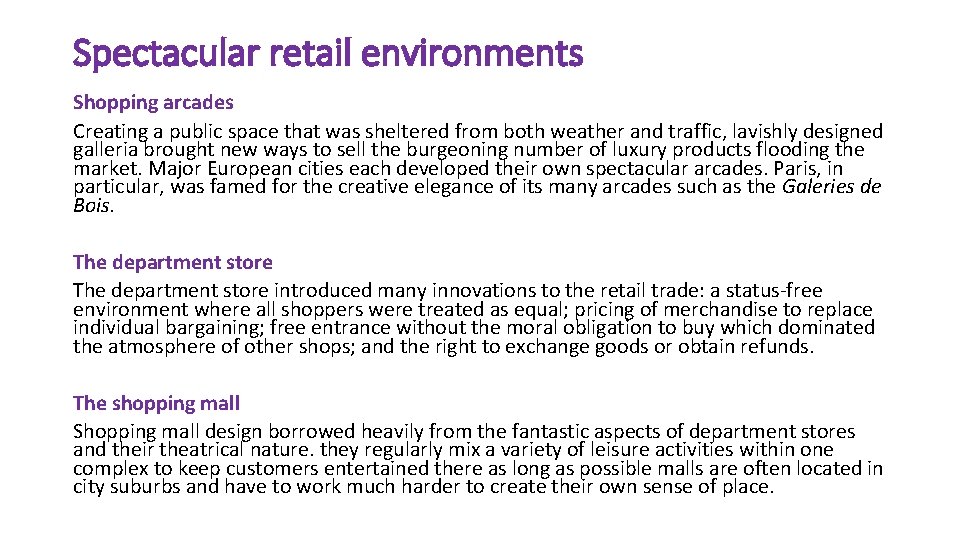 Spectacular retail environments Shopping arcades Creating a public space that was sheltered from both