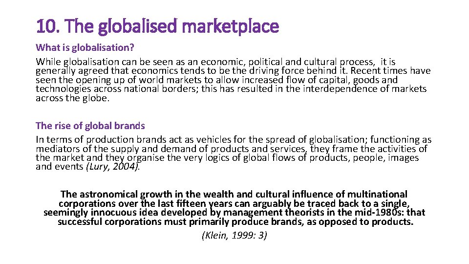 10. The globalised marketplace What is globalisation? While globalisation can be seen as an