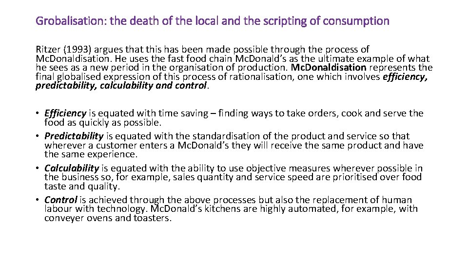 Grobalisation: the death of the local and the scripting of consumption Ritzer (1993) argues