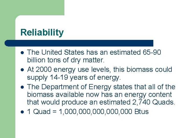 Reliability l l The United States has an estimated 65 -90 billion tons of