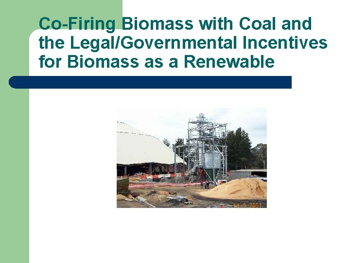 Co-Firing Biomass with Coal and the Legal/Governmental Incentives for Biomass as a Renewable 