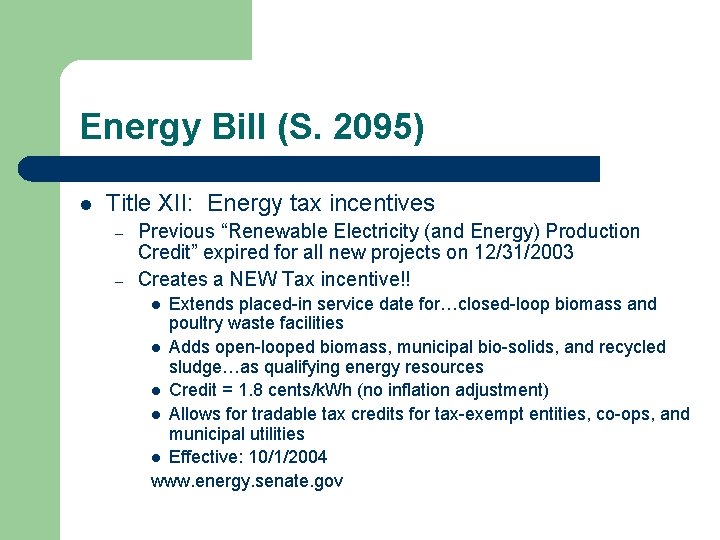 Energy Bill (S. 2095) l Title XII: Energy tax incentives – – Previous “Renewable