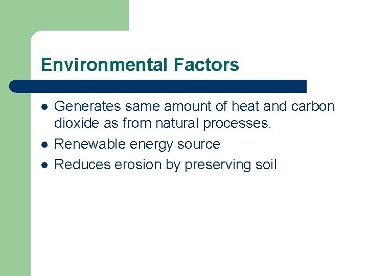 Environmental Factors l l l Generates same amount of heat and carbon dioxide as