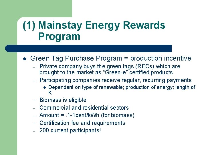 (1) Mainstay Energy Rewards Program l Green Tag Purchase Program = production incentive –