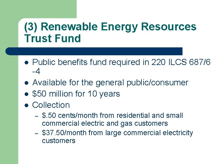 (3) Renewable Energy Resources Trust Fund l l Public benefits fund required in 220