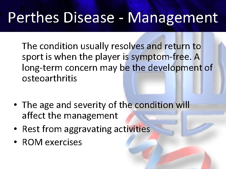 Perthes Disease - Management The condition usually resolves and return to sport is when