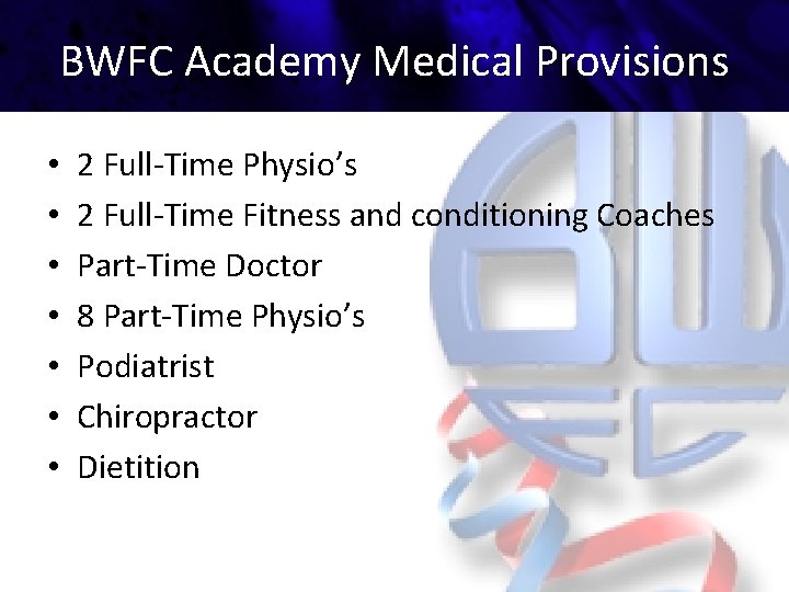 BWFC Academy Medical Provisions • • 2 Full-Time Physio’s 2 Full-Time Fitness and conditioning