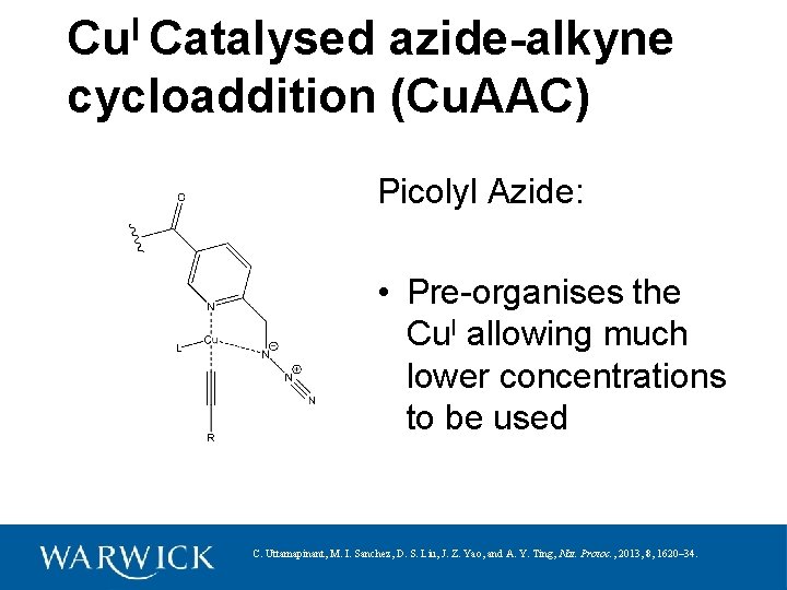 Cu. I Catalysed azide-alkyne cycloaddition (Cu. AAC) Picolyl Azide: • Pre-organises the Cu. I