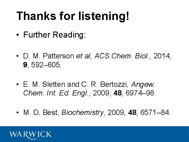 Thanks for listening! • Further Reading: • D. M. Patterson et al, ACS Chem.