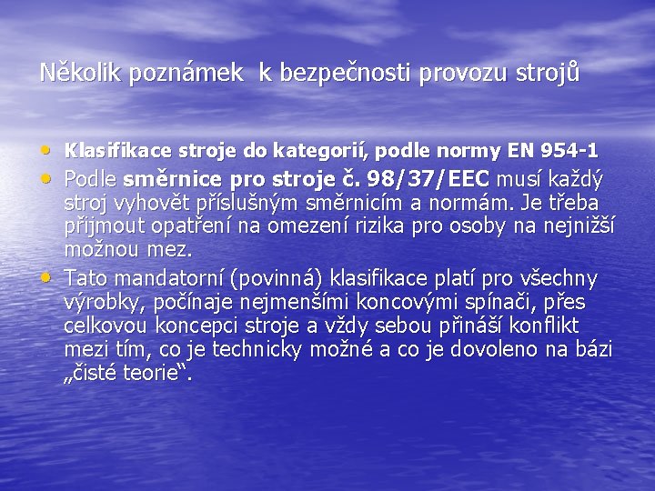 Několik poznámek k bezpečnosti provozu strojů • Klasifikace stroje do kategorií, podle normy EN