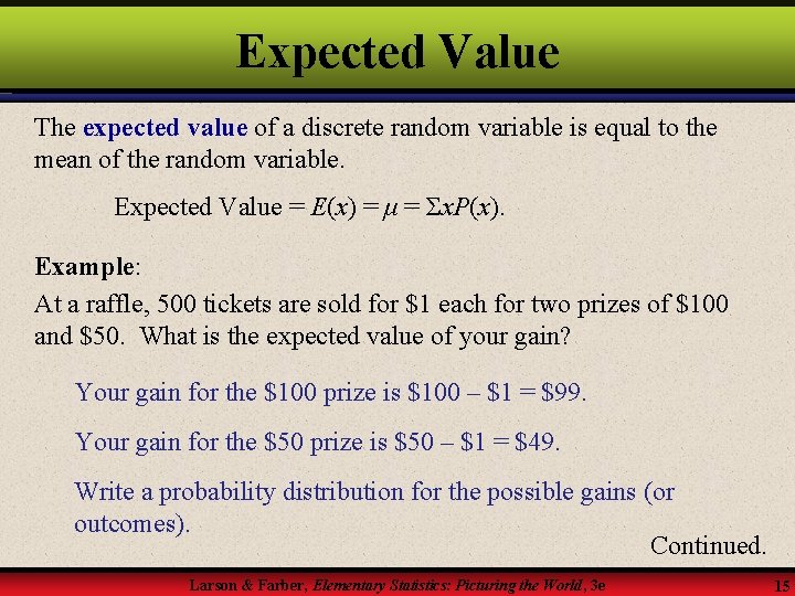 Expected Value The expected value of a discrete random variable is equal to the