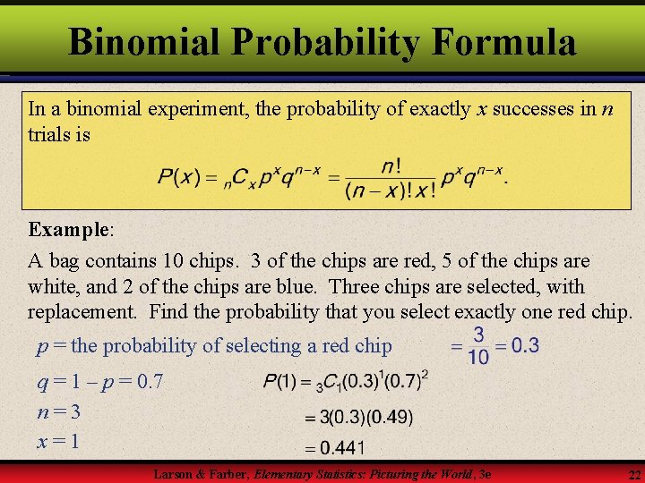 Binomial Probability Formula In a binomial experiment, the probability of exactly x successes in