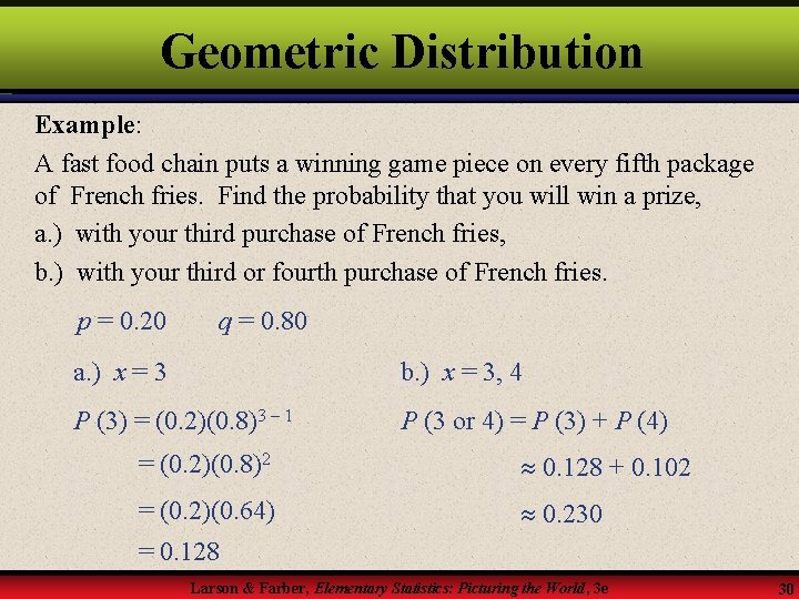Geometric Distribution Example: A fast food chain puts a winning game piece on every
