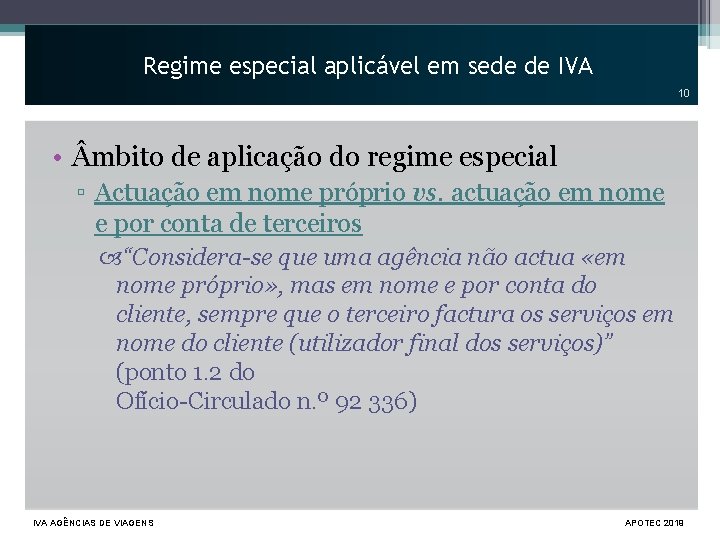 Regime especial aplicável em sede de IVA 10 • mbito de aplicação do regime