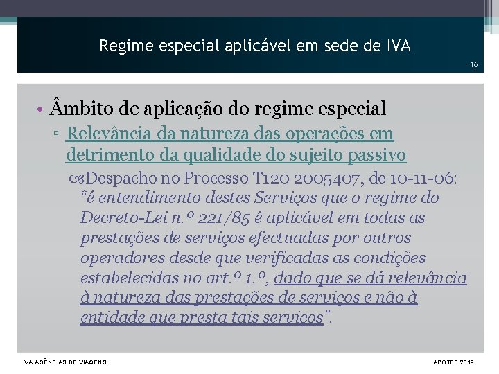 Regime especial aplicável em sede de IVA 16 • mbito de aplicação do regime