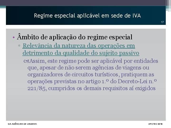 Regime especial aplicável em sede de IVA 17 • mbito de aplicação do regime