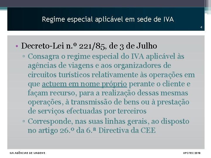 Regime especial aplicável em sede de IVA 4 • Decreto-Lei n. º 221/85, de