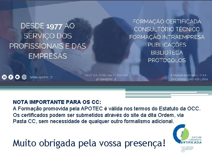 NOTA IMPORTANTE PARA OS CC: A Formação promovida pela APOTEC é válida nos termos