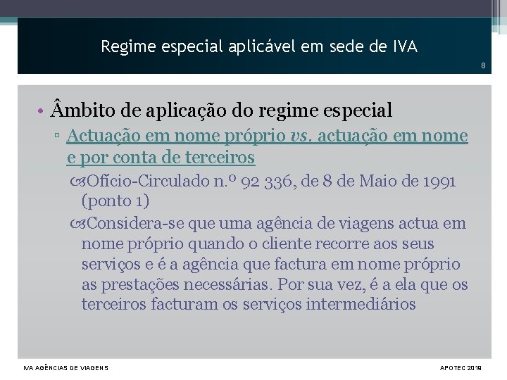 Regime especial aplicável em sede de IVA 8 • mbito de aplicação do regime