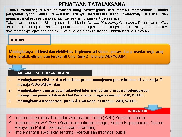 PENATAAN TATALAKSANA Untuk membangun unit pelayanan yang berintegritas dan mampu memberikan kualitas pelayanan yang