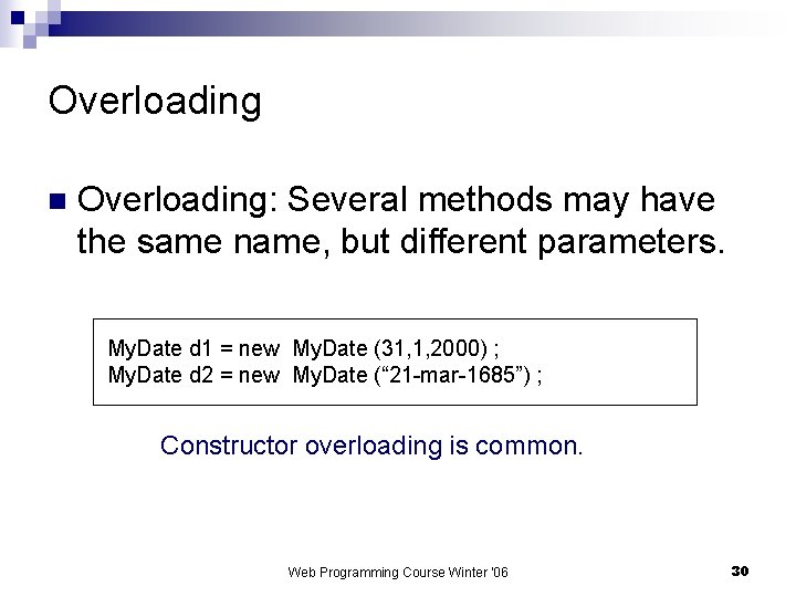 Overloading n Overloading: Several methods may have the same name, but different parameters. My.