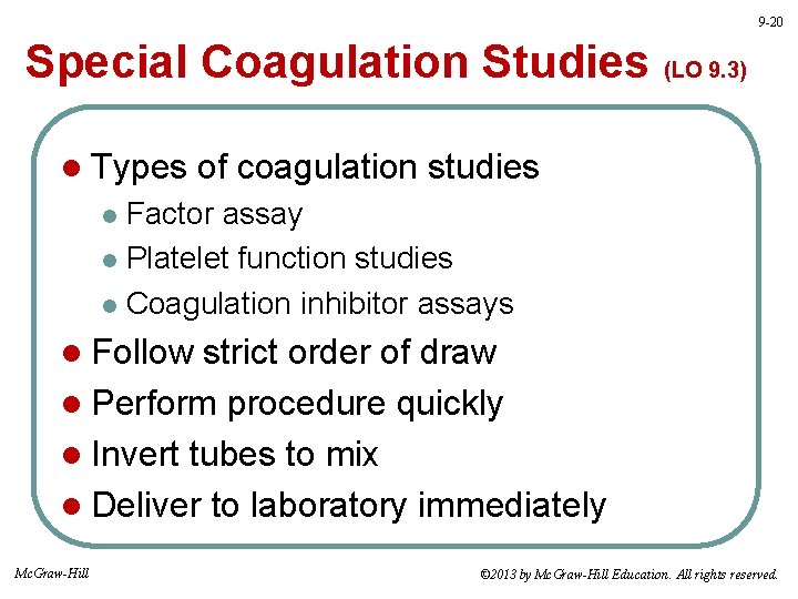 9 -20 Special Coagulation Studies (LO 9. 3) l Types of coagulation studies Factor