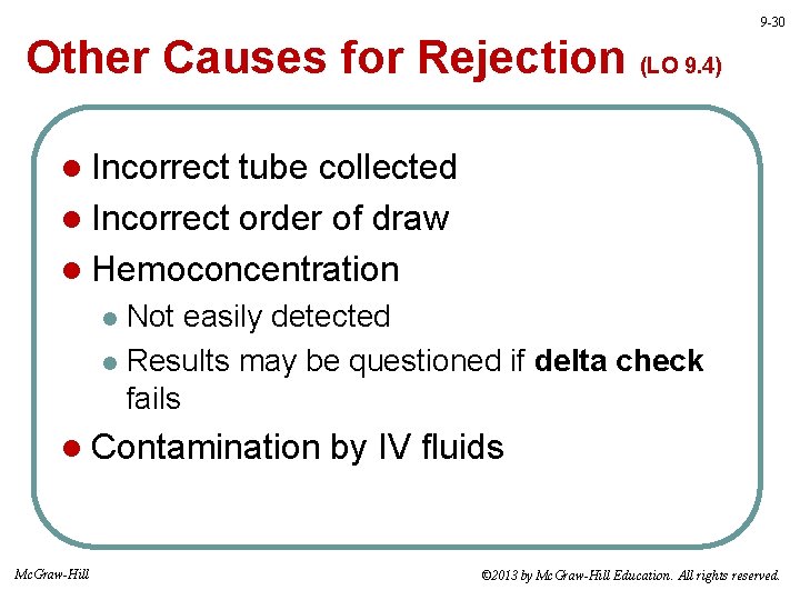 9 -30 Other Causes for Rejection (LO 9. 4) l Incorrect tube collected l