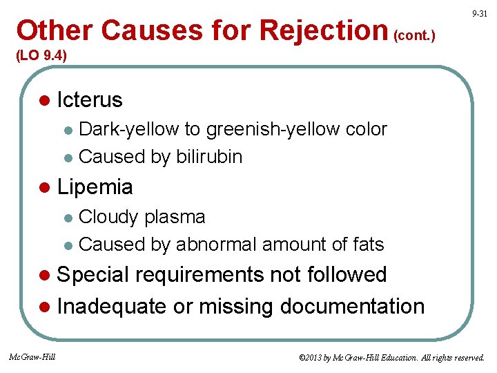 Other Causes for Rejection (cont. ) 9 -31 (LO 9. 4) l Icterus Dark-yellow