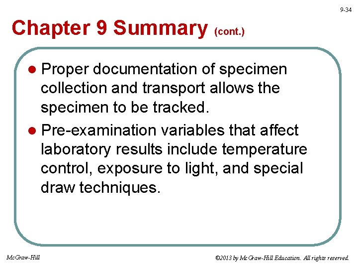 9 -34 Chapter 9 Summary (cont. ) l Proper documentation of specimen collection and