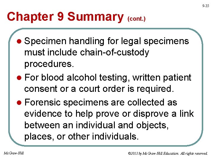 9 -35 Chapter 9 Summary (cont. ) l Specimen handling for legal specimens must