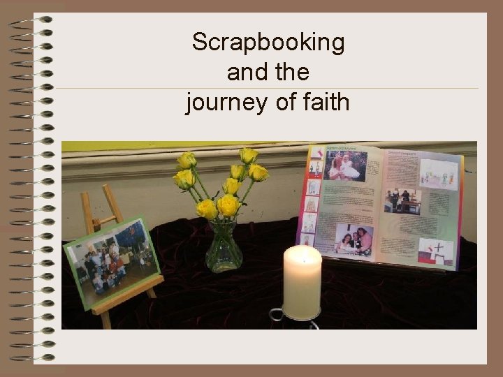 Scrapbooking and the journey of faith 