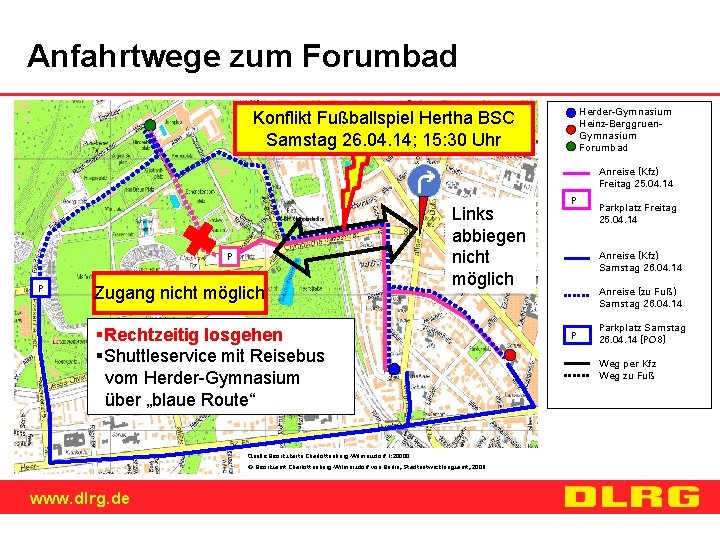 Anfahrtwege zum Forumbad Herder-Gymnasium Heinz-Berggruen. Gymnasium Forumbad Konflikt Fußballspiel Hertha BSC Samstag 26. 04.