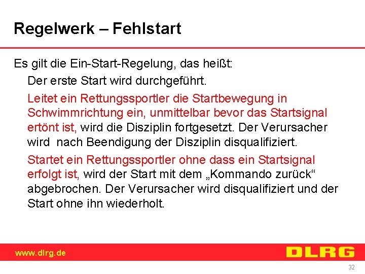 Regelwerk – Fehlstart Es gilt die Ein-Start-Regelung, das heißt: Der erste Start wird durchgeführt.