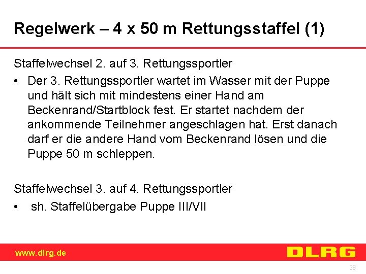 Regelwerk – 4 x 50 m Rettungsstaffel (1) Staffelwechsel 2. auf 3. Rettungssportler •