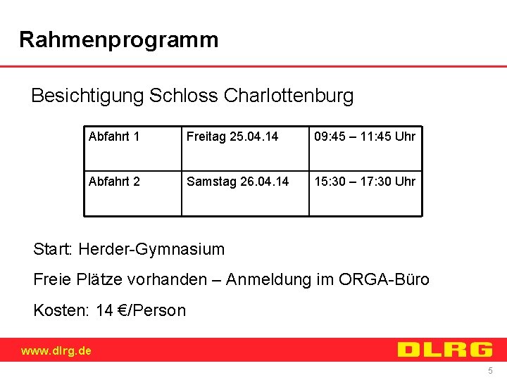 Rahmenprogramm Besichtigung Schloss Charlottenburg Abfahrt 1 Freitag 25. 04. 14 09: 45 – 11: