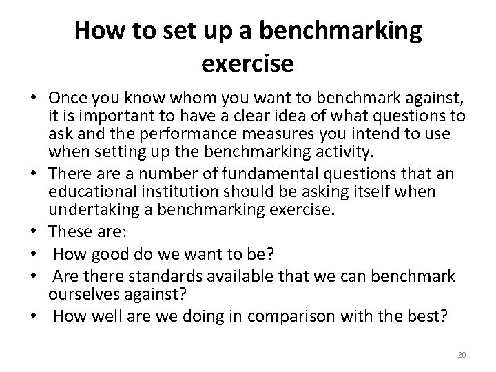 How to set up a benchmarking exercise • Once you know whom you want