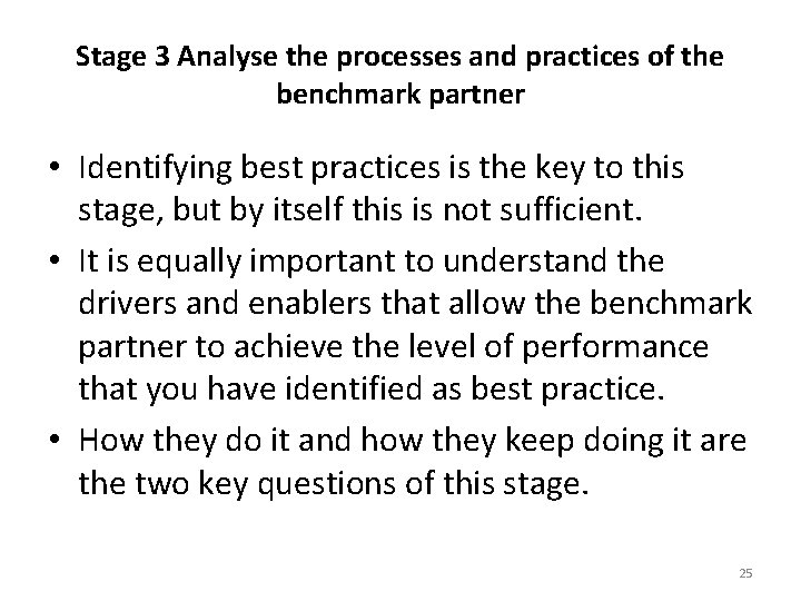 Stage 3 Analyse the processes and practices of the benchmark partner • Identifying best