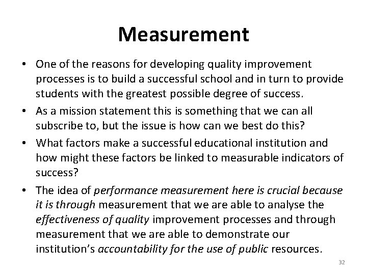 Measurement • One of the reasons for developing quality improvement processes is to build