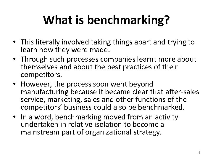 What is benchmarking? • This literally involved taking things apart and trying to learn