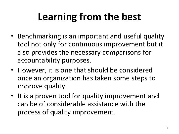 Learning from the best • Benchmarking is an important and useful quality tool not