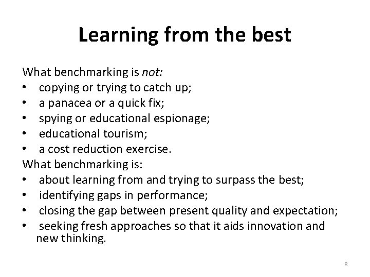 Learning from the best What benchmarking is not: • copying or trying to catch