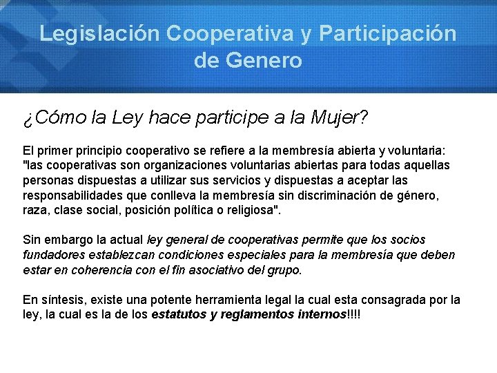 Legislación Cooperativa y Participación de Genero ¿Cómo la Ley hace participe a la Mujer?