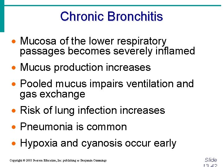 Chronic Bronchitis · Mucosa of the lower respiratory passages becomes severely inflamed · Mucus